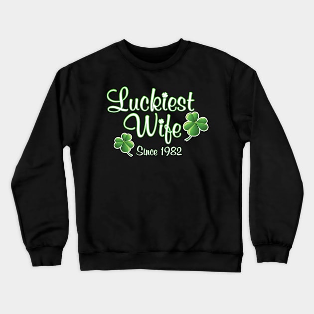 Luckiest Wife Since 1982 St. Patrick's Day Wedding Anniversary Crewneck Sweatshirt by Just Another Shirt